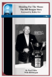 Shooting For The Moon: The Bill Beagan Story, Häftad