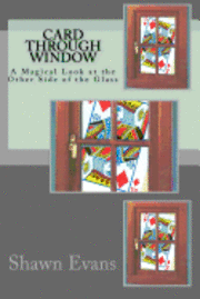 bokomslag Card Through Window - A Magical Look at the Other Side of the Glass: A Study in Magic Theory and Application