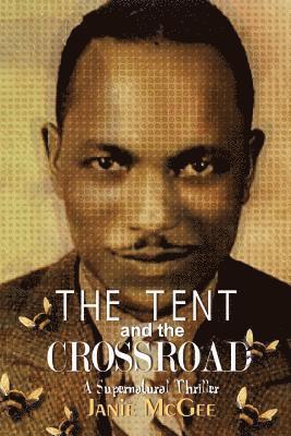 bokomslag Tent And The Crossroad