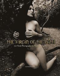bokomslag The Virgin of the Path: Art Nude Photography by Victor Hernandez