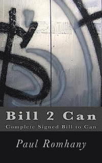Paul Romhany - Bill 2 Can: Complete Signed Bill To Can, Häftad