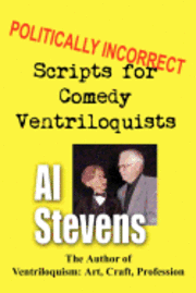 Politically Incorrect Scripts for Comedy Ventriloquists 1