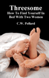 bokomslag Threesome: How To Find Yourself In Bed With Two Women