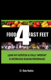 bokomslag Food 4 Fast Feet: Learn why nutrition is vitally important in determining running performance