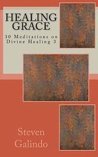 bokomslag Healing Grace: 30 Meditations on Divine Healing 3