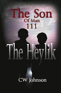 The Son of Man three, The Heylik 1