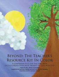 bokomslag Beyond: The Teacher's Resource Kit In Color: A Companion Piece for Teaching With the Illustrated Poem Book Beyond Yet Still Wi