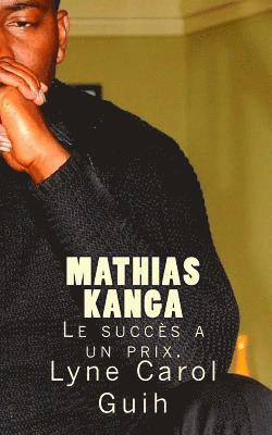 Mathias Kanga: Le Succes a un PRIX 1