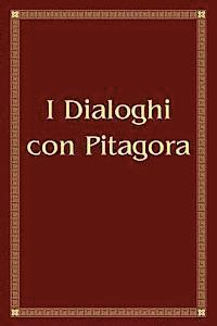 bokomslag I Dialoghi con Pitagora