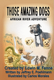 Those Amazing Dogs: African River Adventure 1