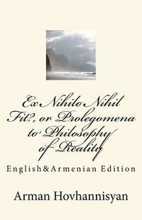bokomslag Ex Nihilo Nihil Fit?, or Prolegomena to Philosophy of Reality: English&Armenian Edition