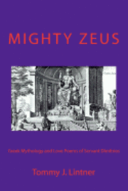 bokomslag Mighty Zeus: Greek Mythology and Love Poems of Servant Dimitrios