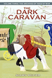 bokomslag The Dark Caravan: Volume Three from the Archives of Tides of War