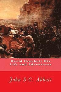 David Crockett His Life and Adventures
