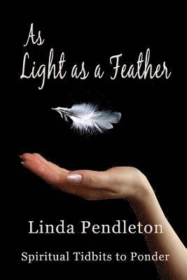 bokomslag As Light as a Feather: Spiritual Tidbits to Ponder