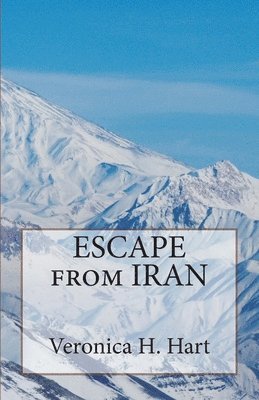 Veronica Helen Hart - Escape from Iran, Häftad