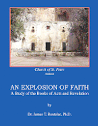 bokomslag An Explosion of Faith: A Study of the Books of Acts and Revelation