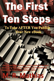 bokomslag The First Ten Steps: Ten proven steps to build a solid foundation for your ebook using free social networking