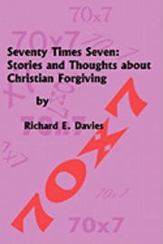 bokomslag Seventy Times Seven: Stories and Thoughts About Christian Forgiving