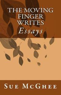 bokomslag The Moving Finger Writes. . .: Literary Essays