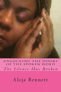 Aleja Bennett - Unlocking The Doors Of The Spoken Word: The Silence Has Been Broken, Häftad