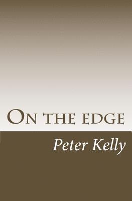 Peter F. Kelly - On the edge, Häftad