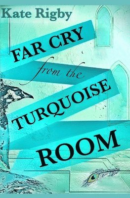 Kate Rigby - Far Cry From The Turquoise Room, Häftad