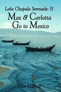 bokomslag Max and Carlotta Go to Mexico