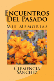 bokomslag Encuentros Del Pasado: Mis Memorias