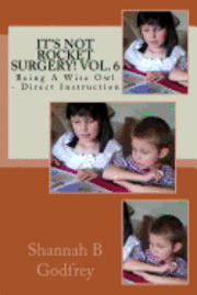 bokomslag It's Not Rocket Surgery! Vol. 6: Being A Wise Owl - Direct Instruction