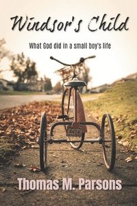 bokomslag Windsor's Child: What God Did in a Small Boy's Life