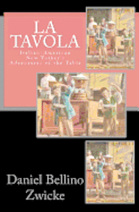 bokomslag La Tavola: Adventures and Misadventures of Italian American New Yorker's