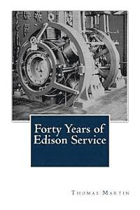 Thomas Commerford Martin - Forty Years of Edison Service, Häftad