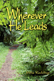 bokomslag Wherever He Leads: The Story of Elcho and Millie Redding, led by God to India, the Tibetan Border, California, China, and Japan