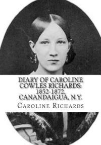 bokomslag Diary of Caroline Cowles Richards: 1852-1872, Canandaigua, N.Y.