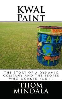 bokomslag KWAL Paint: The Story of a dynamic company and the people who worked for it