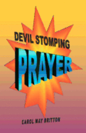 bokomslag Devil Stomping Prayer: Defeat the devil, doubt and deception with powerful 'Devil Stomping Prayer'