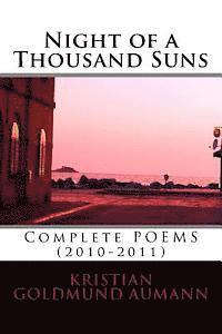 Night of A Thousand Suns: Night of A Thousand Suns; Complete Poems 2010-2011 1