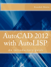 AutoCAD 2012 with AutoLISP: An introductory guide 1