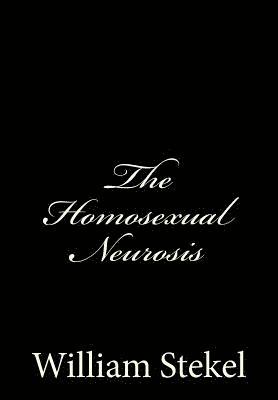 The Homosexual Neurosis 1