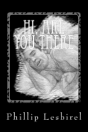 bokomslag Hi, are you there: A gay romance witth an unearthly twist.