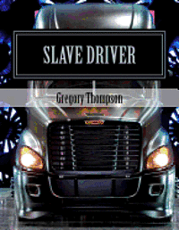 Gregory C. Thompson - Slave Driver, Häftad