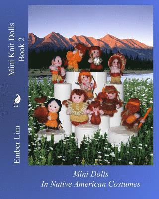 bokomslag Mini Knit Dolls Book 2: Mini Knitted Dolls In Native American Costumes