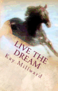 bokomslag Live the Dream: The Black Stallion