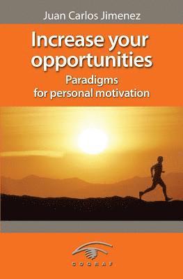 bokomslag Increase Your Opportunities: Paradigms for Personal Motivation