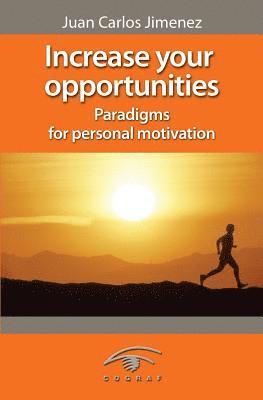 Increase Your Opportunities: Paradigms for Personal Motivation 1