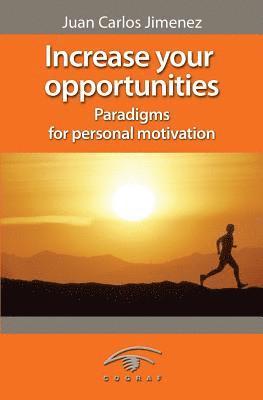 Juan Carlos Jimenez - Increase Your Opportunities: Paradigms for Personal Motivation, Häftad