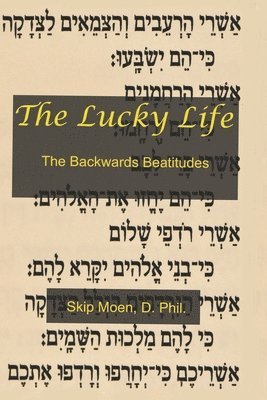 The Lucky Life: The Backwards Beatitudes 1