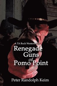 bokomslag Renegade Guns of Pomo Point