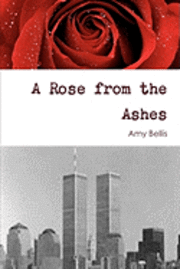 A Rose from the Ashes 1